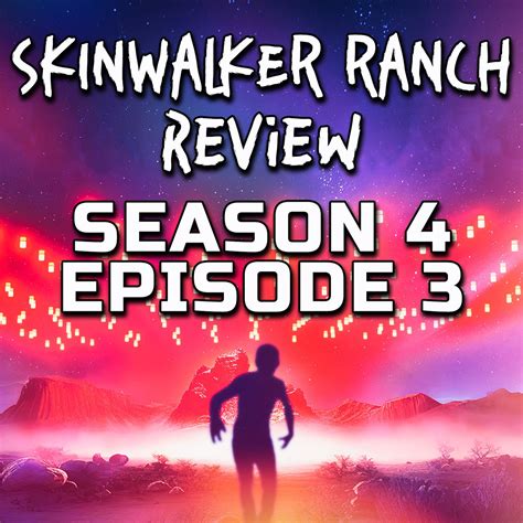 Skinwalker Ranch Season 4: Witness the Unfathomable Encounters