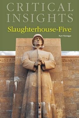 Slaughterhouse-Five Critical Insights Reader