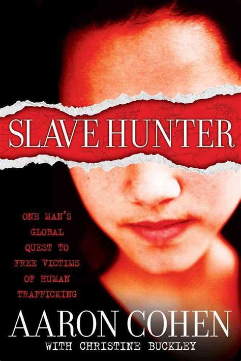 Slave Hunter One Man's Global Quest to Free Vic Reader