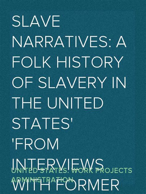 Slave Narratives A Folk History of Slavery in the United States Epub