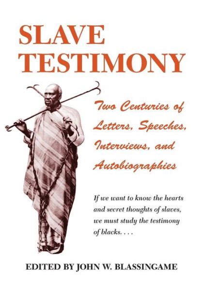 Slave Testimony - Two Centuries of Letters, Speeches, Interviews, and Autobiographies Ebook Doc