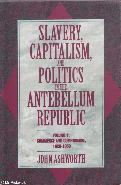 Slavery, Capitalism, and Politics in the Antebellum Republic PDF