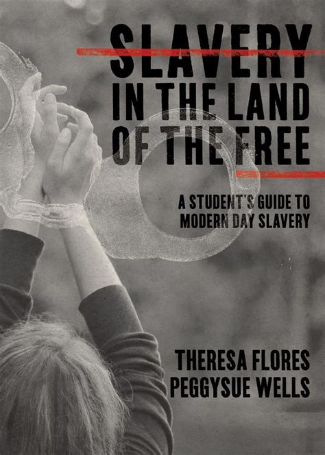 Slavery in the Land of the Free A Student s Guide to Modern Day Slavery Reader