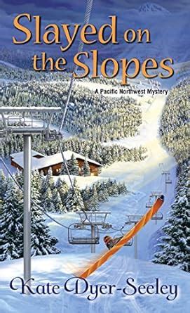Slayed on the Slopes A Pacific Northwest Mystery Doc