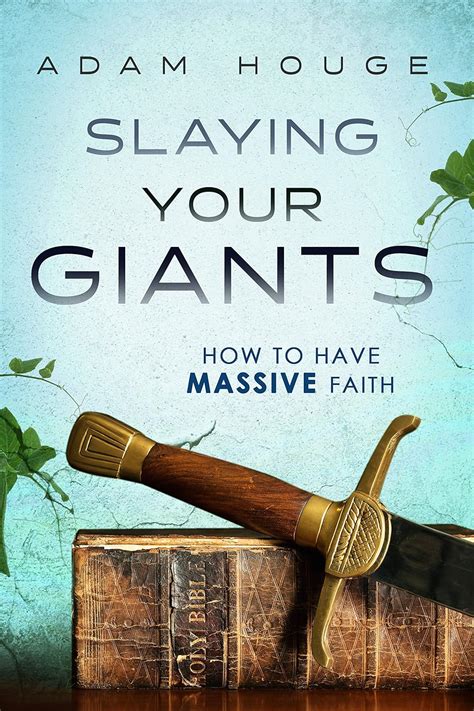 Slaying Your Giants How to Have Massive Faith Doc