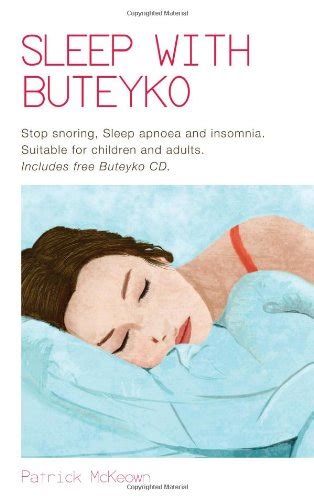 Sleep with Buteyko Stop Snoring Sleep Apnoea and Insomnia Suitable for Children and Adults Book and CD Kindle Editon
