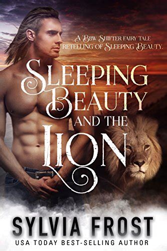 Sleeping Beauty and the Lion A Shifter Fairy Tale Retelling of Sleeping Beauty A BBW Shifter Fairy Tale Retelling Book 3 PDF