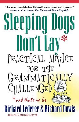 Sleeping Dogs Don t Lay Practical Advice For The Grammatically Challenged Kindle Editon