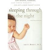 Sleeping Through the night How Infants, Toddlers, and their Parents can Get a Good Night&amp Doc