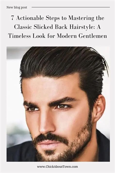 Slicked Back Hairstyle: 101 Styling Tips for a Polished Look