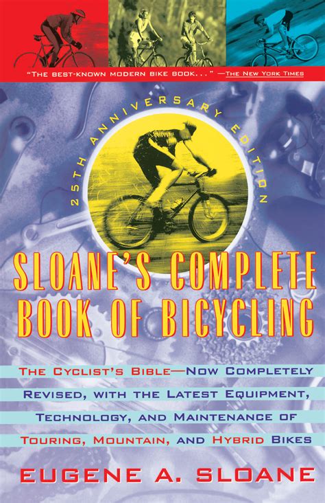 Sloane's Complete Book of Bicycling The Cyclist&amp Reader