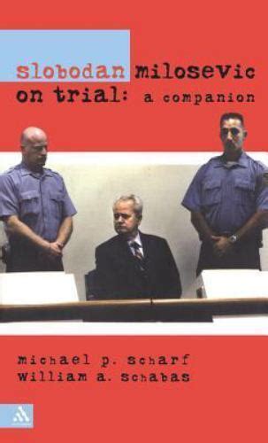 Slobodan Milosevic on Trial: A Companion Kindle Editon