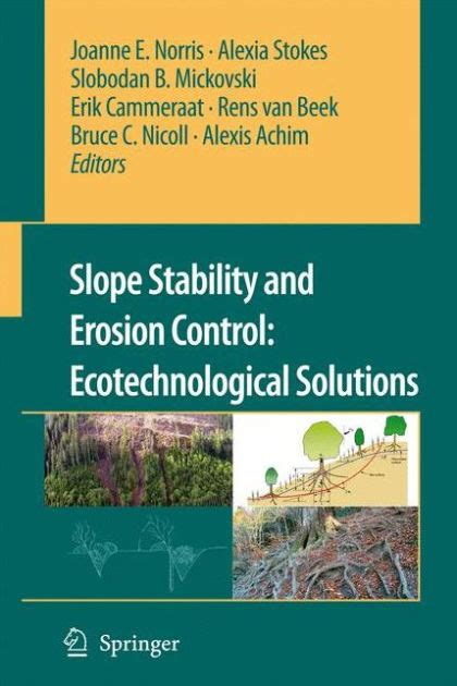 Slope Stability and Erosion Control Ecotechnological Solutions 1st Edition Doc