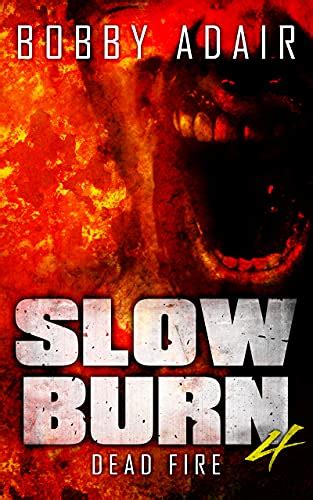 Slow Burn Dead Fire Book 4 Volume 4 Doc