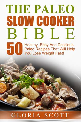 Slow Cooker Bible 50 Healthy Recipes For Fast And Healthy Meals Reader