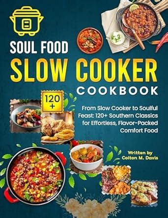 Slow Cooker Collection Soulful Comfort Food and Veggie Lover s 120 Delish Recipes Epub