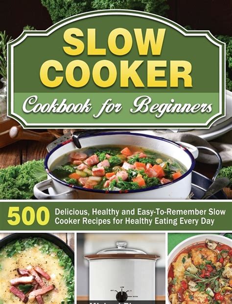 Slow Cooker Cookbook for Two Easy and Delicious Slow Cooker Recipes for Ready-to-Eat One Pot Meals Reader