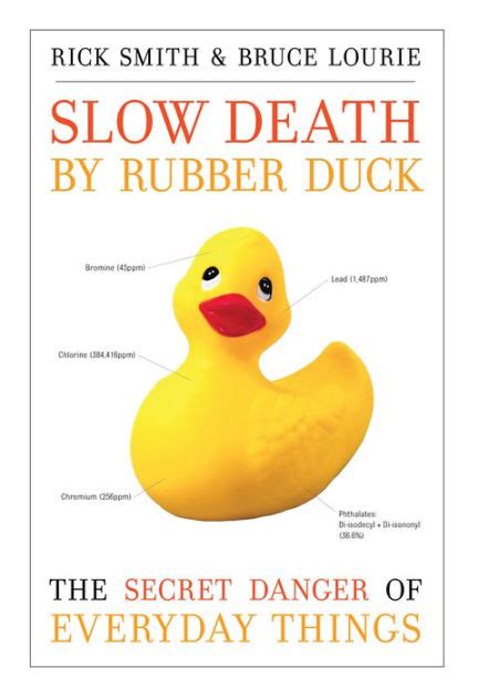 Slow Death by Rubber Duck The Secret Danger of Everyday Things PDF