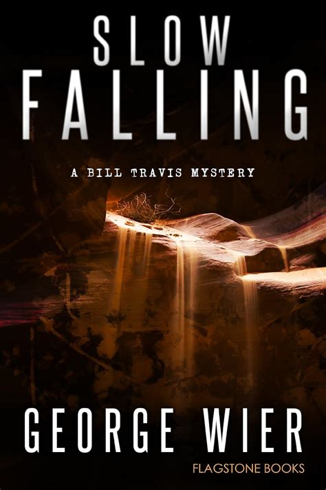 Slow Falling The Bill Travis Mysteries Volume 6 Reader