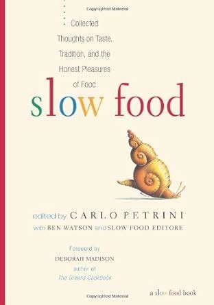 Slow Food Collected Thoughts on Taste Tradition and the Honest Pleasures of Food Kindle Editon