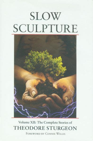 Slow Sculpture Volume XII The Complete Stories of Theodore Sturgeon Epub