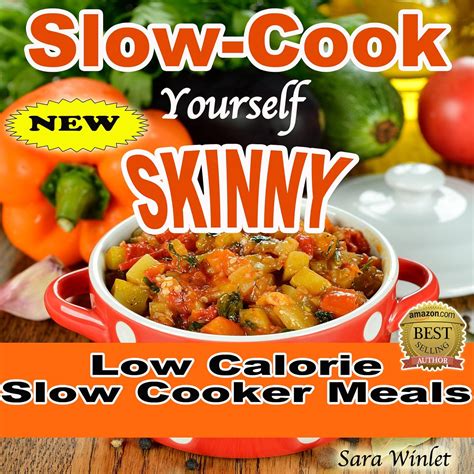 Slow-Cook Yourself Skinny Low Fat Low Calorie Slow Cooker Meals Book 1 Reader