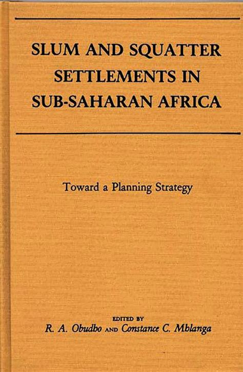 Slum and Squatter Settlements in Sub-Saharan Africa Towards a Planning Strategy PDF