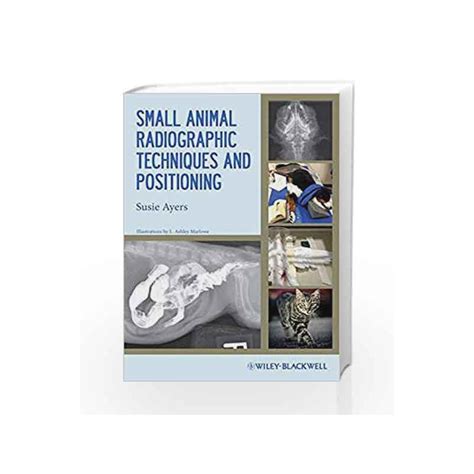 Small Animal Radiographic Techniques and Positioning PDF