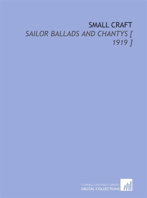 Small Craft Sailor Ballads and Chantys... Epub