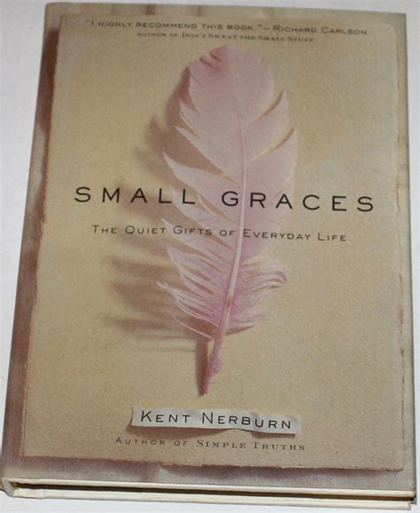 Small Graces The Quiet Gifts of Everyday Life Reader