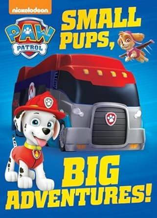 Small Pups Big Adventures PAW Patrol