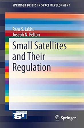 Small Satellites and Their Regulation Kindle Editon