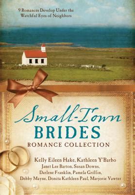 Small-Town Brides Romance Collection 9 Romances Develop Under the Watchful Eyes of Neighbors Epub
