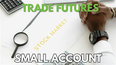 Smallest Account Size to Trade Futures