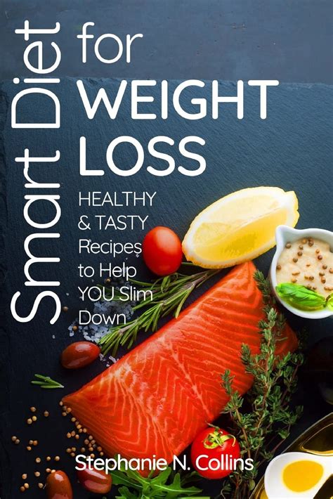 Smart Diet for Weight Loss Healthy and Tasty Recipes to Help You Slim Down PDF