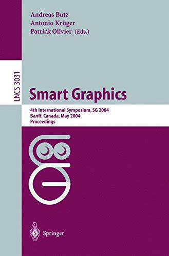 Smart Graphics 4th International Symposium, SG 2004, Banff, Canada, May 23-25, 2004, Proceedings Kindle Editon