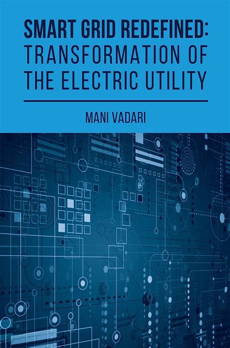 Smart Grid Redefined Transformation of the Electric Utility PDF