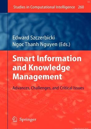 Smart Information and Knowledge Management Advances, Challenges, and Critical Issues 1st Edition Reader