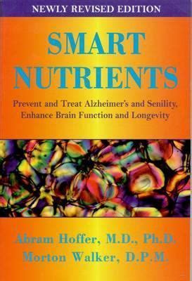 Smart Nutrients Prevent and Treat Alzheimer s Enhance Brain Function Reader