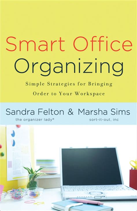 Smart Office Organizing Simple Strategies for Bringing Order to Your Workspace Doc