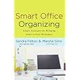 Smart Office Organizing Simple Strategies for Bringing Order to Your Workspace Doc