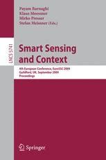 Smart Sensing and Context 4th European Conference, EuroSSC 2009, Guildford, UK, September 16-18, 200 Epub