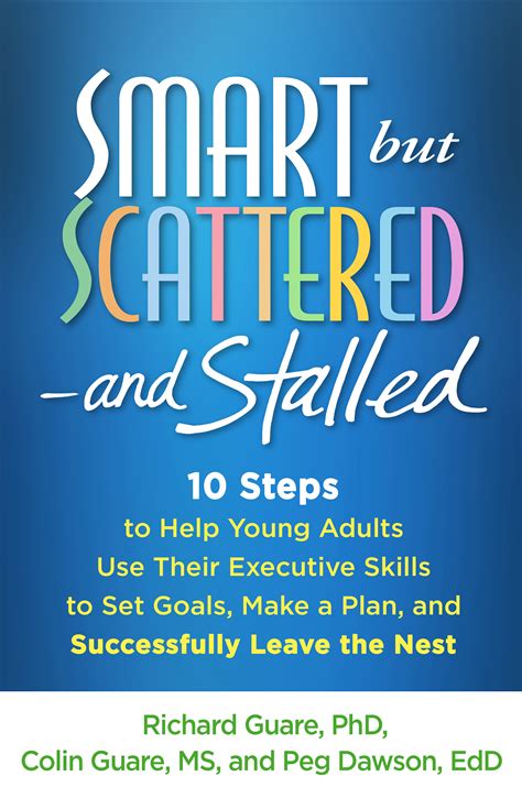 Smart but Scattered-and Stalled 10 Steps to Help Young Adults Use Their Executive Skills to Set Goals Make a Plan and Successfully Leave the Nest PDF