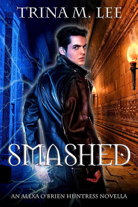 Smashed Alexa O Brien Huntress Series Epub