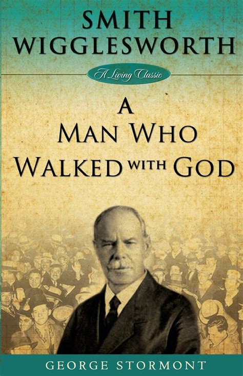 Smith Wigglesworth A Man Who Walked With God Living Classics Epub