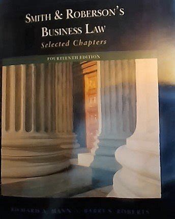 Smith and Roberson s Business Law Selected Chapters Ohio University by Richard A Mann 2012-08-02 Kindle Editon