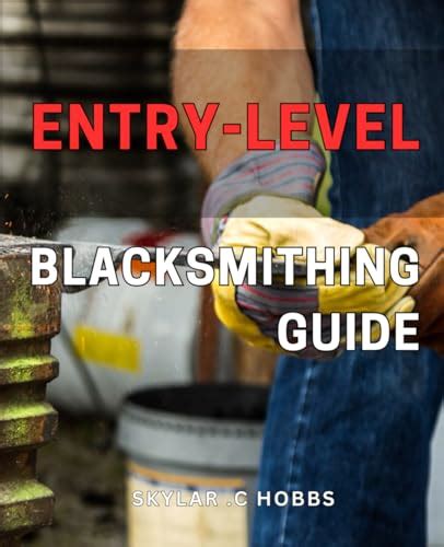 Smithing Guide: A Comprehensive Guide to Forge Your Way to Mastery