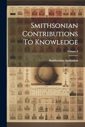 Smithsonian Contributions to Knowledge Kindle Editon