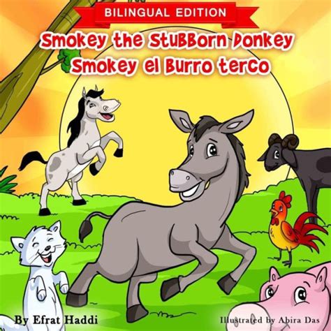 Smokey the Stubborn Donkey Smokey el burro terco Bilingual English-Spanish Edition Bilingual picture books for kids Book 3