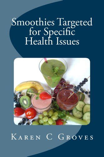 Smoothies Targeted for Specific Health Issues 73 Superfood Smoothie Recipes for 14 Ailments Alzheimer s Arthritis Cancer Cholesterol Diabetes Heart Disease and More Superfoods Series PDF